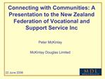 Connecting with Communities: A Presentation to the New Zealand Federation of Vocational and Support Service Inc