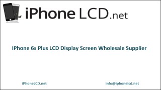 iPhone 6s LCD Screen Wholesale Supplier