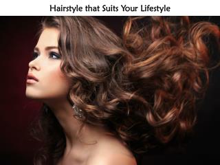 Hairstyle that Suits Your Lifestyle