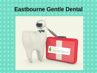 Dentists in Eastbourne | Dental Clinic | Eastbourne Gentle Dental