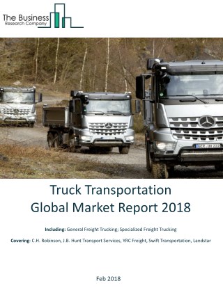 Truck Transportation Global Market Report 2018