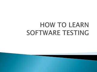 HOW TO LEARN SOFTWARE TESTING?