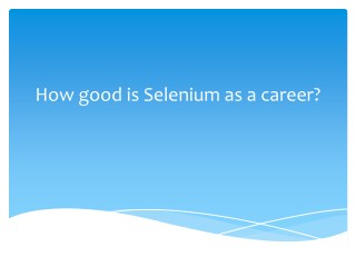 How good is Selenium as a career?