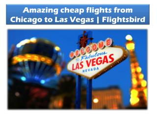 Amazing cheap flights from Chicago to Las Vegas