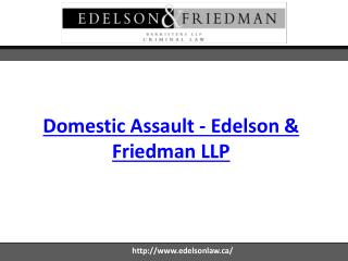 Domestic Assault - Edelsonlaw.ca