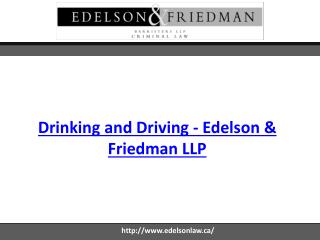 Drinking and Driving - Edelsonlaw.ca