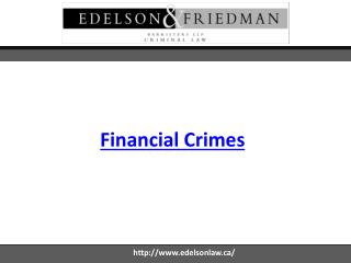 Financial Crimes - Edelsonlaw.ca