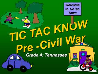 TIC TAC KNOW Pre -Civil War