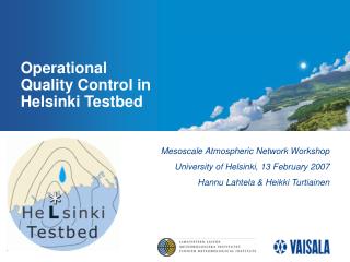 Operational Quality Control in Helsinki Testbed