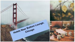 Hotels Near Bottom Lounge Chicago