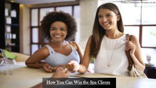 How you Can win the Spa Clients