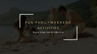 Fun Family Weekend Activities