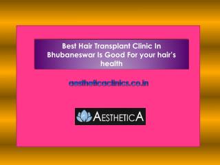 Best Hair Transplant Clinic In Bhubaneswar Is Good For Your Hair Fall