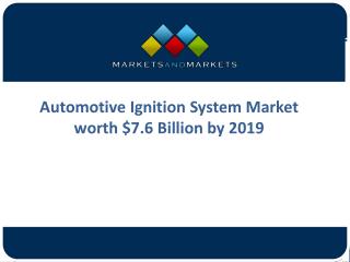 Automotive Ignition System MarketÂ Trends Research And Projections From 2017 To 2022