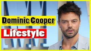 Dominic Cooper Lifestyle â˜… Net Worth â˜… Biography â˜… House â˜… Car â˜… Girlfriend