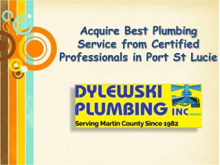Acquire Best Plumbing Service from Certified Professionals in Port St Lucie