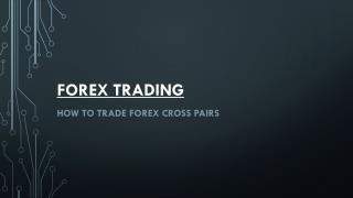 How to trade Forex Cross Pairs | Platinum Trading Institute