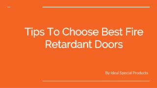 Tips To Choose Fire Retardant Doors By Ideal