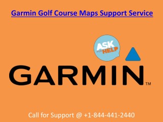 Garmin Golf Course Map Support Service Call on @ 1-844-441-2440