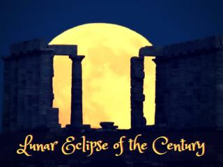 Lunar eclipse of the century