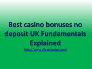 Best casino bonuses no deposit UK Fundamentals Explained