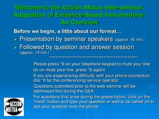 Welcome to the Acci ó n Mutua web-seminar: Adaptation of Evidence-Based Interventions: An Overview