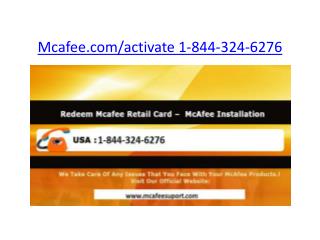 mcafee.com/activate | 1-844-324-6276 | McAfee activate