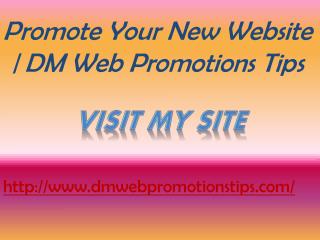 Promote Your New Website | DM Web Promotions Tips