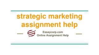 Onnine Assignment Help in Strategic marketing assignment help With Essaycorp Experts