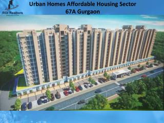Urban homes affordable housing sector 67 a gurgaon