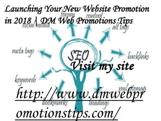 Launching Your New Website Promotion in 2018 | DM Web Promotions Tips