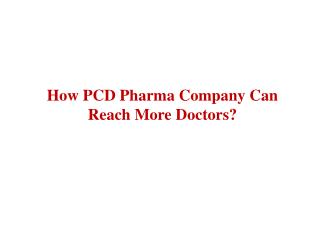 How PCD Pharma Company Can Reach More Doctors? - Progressive Life Care