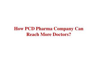 How PCD Pharma Company Can Reach More Doctors? - Progressive Life Care