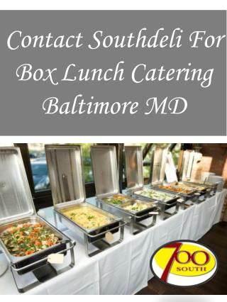 Contact Southdeli For Box Lunch Catering Baltimore MD