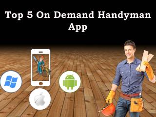 Top 5 On Demand Handyman App