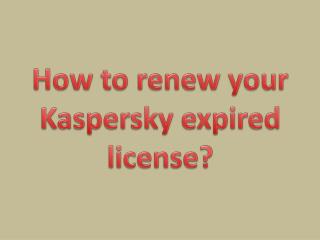 How to renew your Kaspersky expired license?