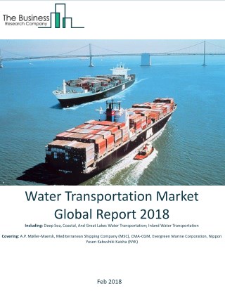 Water Transportation Global Market Report 2018