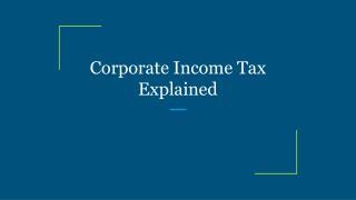 Corporate Income Tax Explained