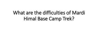 What are the difficulties of Mardi Himal Base Camp Trek?