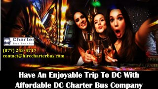 Have An Enjoyable Trip To DC With Affordable DC Charter Bus Company