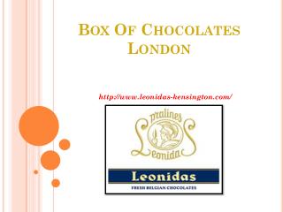 Box Of Chocolates London