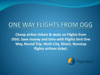 ONE WAY FLIGHTS FROM OGG