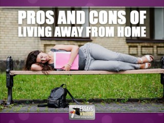 Living Away From Home: Advantages and Disadvantages