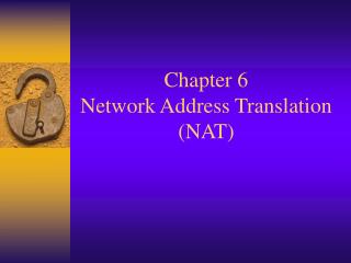 Chapter 6 Network Address Translation (NAT)