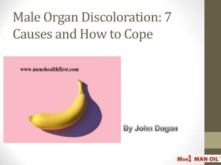 Male Organ Discoloration: 7 Causes and How to Cope