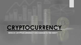 Which Cryptocurrency Exchange is the Best | Platinum Trading Institute