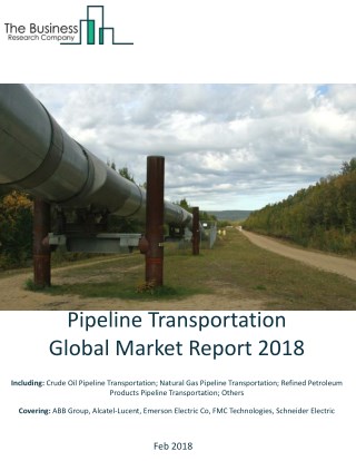 Pipeline Transportation Global Market Report 2018