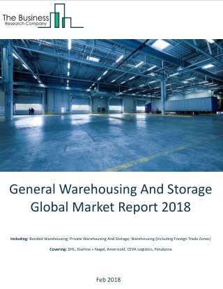 General Warehousing And Storage Global Market Report 2018