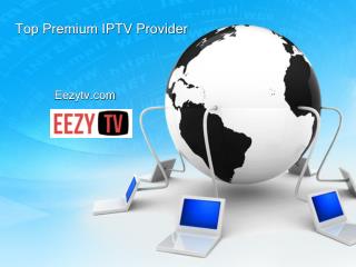 Top Premium IPTV Provider - Eezytv.com