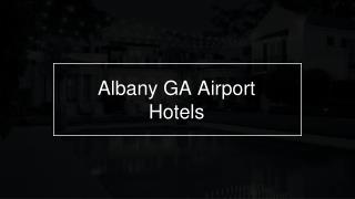 Snatch The Amazing Albany GA Airport Hotels